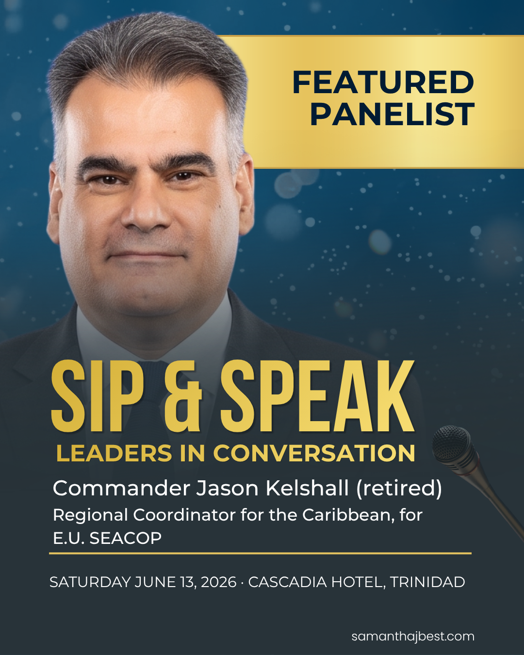 Commander Jason Kelshall (retired), Regional Coordinator for the Caribbean, EU SEACOP, panelist at Sip and Speak June 2026